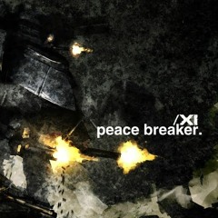 xi - PEACE BREAKER [1.1x]