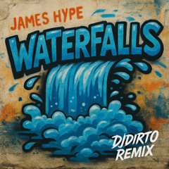 Waterfalls - James Hype (DJDIRTO Remix)