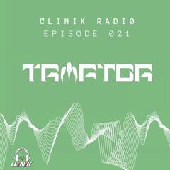 CLINIK Radio Episode 021 : TRAPTOR