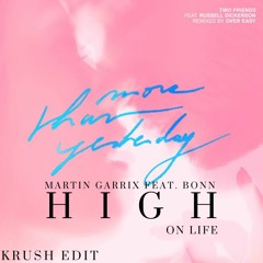 Martin Garrix - High On Life (Krush "More Than Yesterday Over Easy Remix) Edit"
