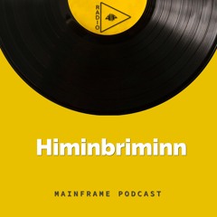 MAINFRAME #006: Himinbriminn