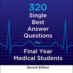DOWNLOAD PDF 📧 320 Single Best Answer Questions For Final Year Medical Students (Sec