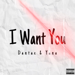 I Want You ft.YANA