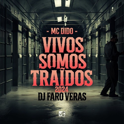 MC DIDO - VIVO SOMOS TRAIDOS 2024 - DJ FARO VERAS