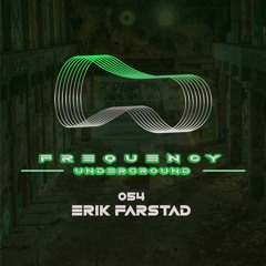 Frequency Underground | Episode 054 | Erik Farstad [afro house/melodic techno]