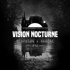 Vision Nocturne #30 | Diapasøn x Vardae | special set recording @ Chateau Perché Festival 2022