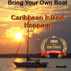 free KINDLE 💏 Caribbean Island Hopping: Cruising The Caribbean on a frugal budget (B
