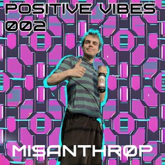 Positive Vibes Bombcast 002 feat. Misanthr0p