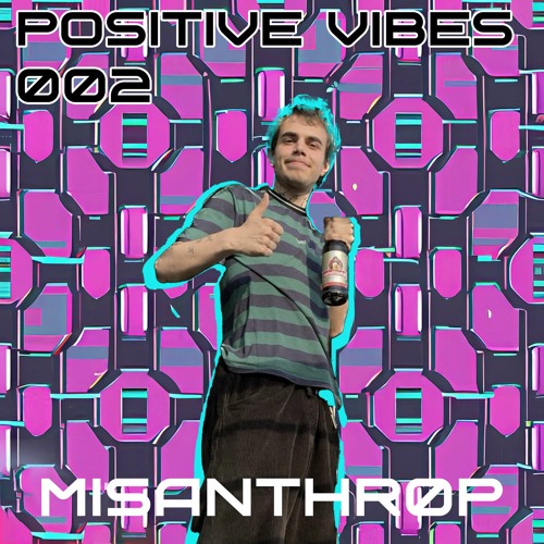 Positive Vibes Bombcast 002 feat. Misanthr0p