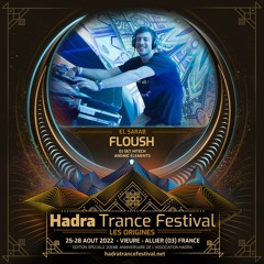 FLOUSH DJSET @ HADRA TRANCE FESTIVAL 2022 [26.08 | 04:30 / 06:00