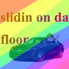 slidin on da floor