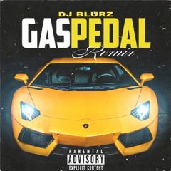 Gas Pedal Remix - DJ BLURZ