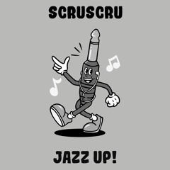 PREMIERE: Scruscru - Jazz Up! [Monophony]