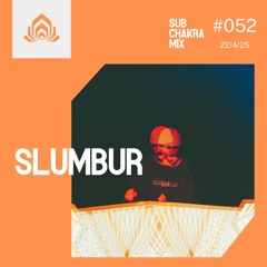 Slumbur - Sub Chakra Mix - 052