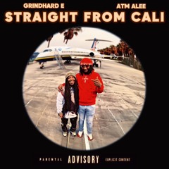 GRINDHARD E x ATM ALEE - STRAIGHT FROM CALI