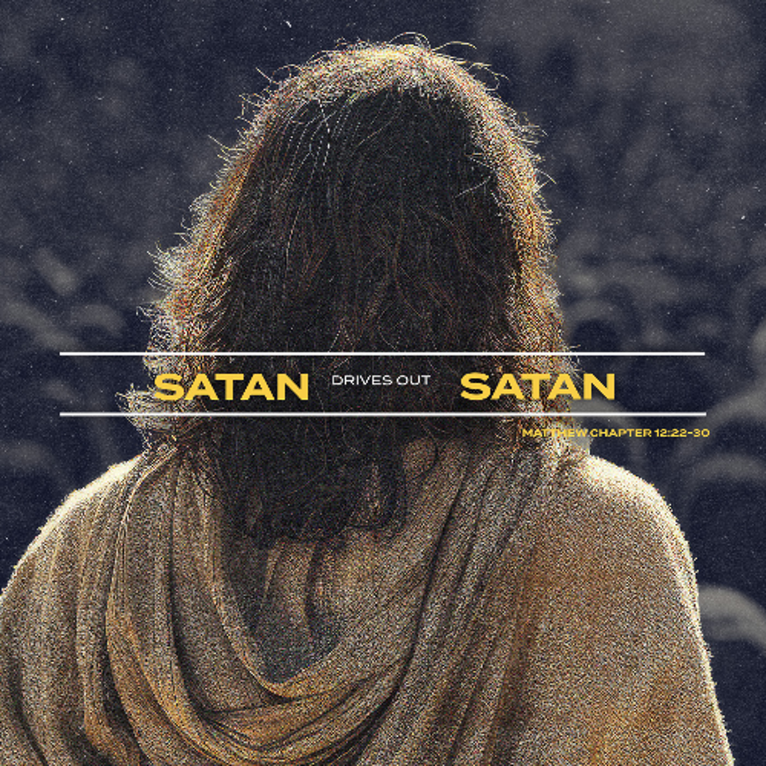 Satan Drives Out Satan | Matthew 12:22-30