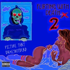 Picture That - (FLIRTING WITH DEATH VOL. 2)