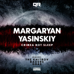 Margaryan, Yasinskiy - Crimea Not Sleep (The Khitrov Remix)