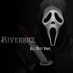 Riverrrz - I'll Gut You [FREE DOWNLOAD]