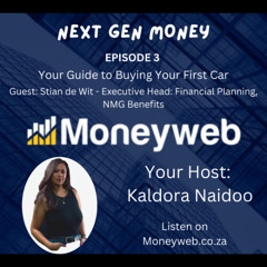 Next Gen Money episode 3: Your Guide to Buying Your First Car with Stian de Wit of NMG Benefits
