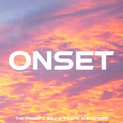 The Present Sound X Zane Alexander - Onset