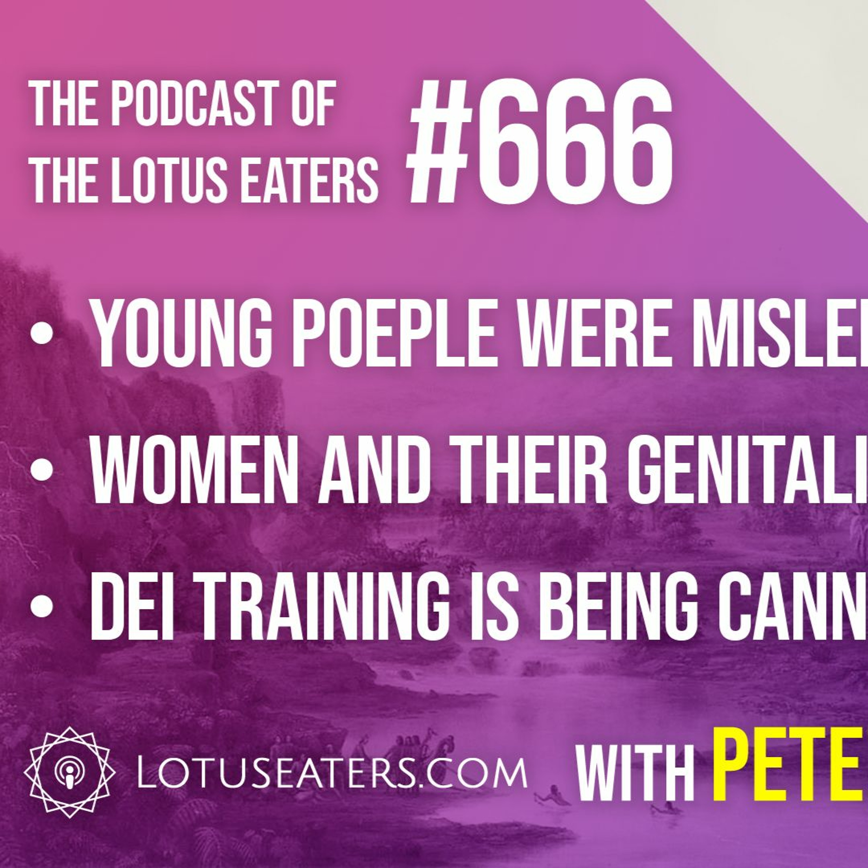 The Podcast of the Lotus Eaters #666