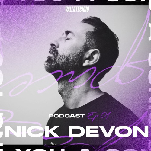 Yalla | Techno Podcast - NICK DEVON - EP 1 "Steyoyoke"