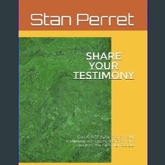 ebook [read pdf] ⚡ Share YOUR Testimony: God IS NOT Ashamed of YOUR Testimony, He "Opens the Door"