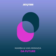 Mamba & Ivan Miranda - Da Future