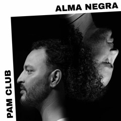 PAM Club : Alma Negra