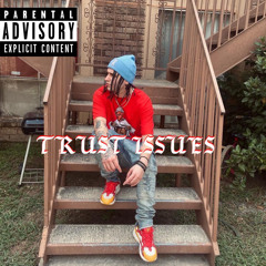 TRUST ISSUES (PROD. XVN)