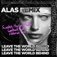SHM, Laidback Luke Ft. Deborah Cox - Leave The World Behind (ALAS Remix)