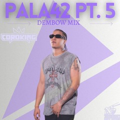 Pa La 42 Pt 5 Dembow Mix