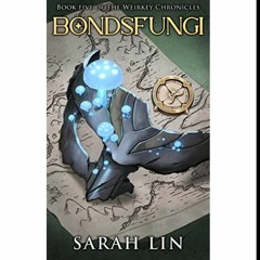 Bondsfungi (The Weirkey Chronicles #5)