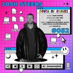 House of Others #052 | JOSH STEERS | House FX