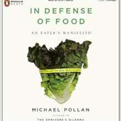 [Get] EBOOK 🧡 In Defense of Food: An Eater's Manifesto by Michael PollanScott Brick