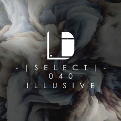 Drone Select 040 /// Illusive