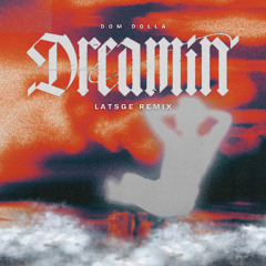 Dom Dolla - Dreamin (Latsge Remix)