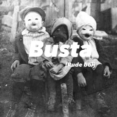 Busta [rude boi]