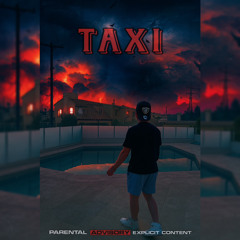 Taxi (dont leave me alone)