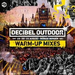 Decibel outdoor 2022 | warm-up mixes