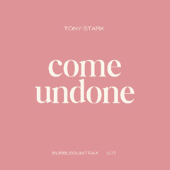 Come Undone