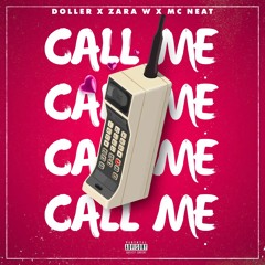 CALL ME - DOLLER X MC NEAT X ZARA W