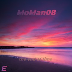 MoMan08 - The End Of Time [Exclusive Release]