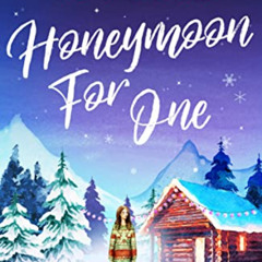 FREE PDF 💞 Honeymoon for One: the perfectly feel good holiday romance to curl up wit