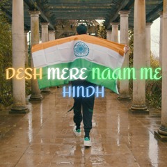 Desh Mere Naam Me - Hindh | Prod. by XiSTENCE | (Official Audio) | Hindi Rap Song 2023