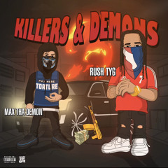 Killers and demons (maxthademon ft rush tyg)