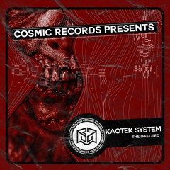 Kaotek System - The Infected - COSMIC REC - CR0030