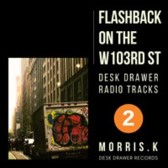 【DESK DRAWER RADIO TRACKS：No.002】FLASHBACK ON THE W103RD ST