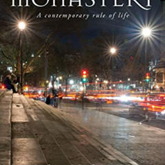 [FREE] KINDLE 📌 The City is my Monastery: A contemporary rule of life by  Richard Ca